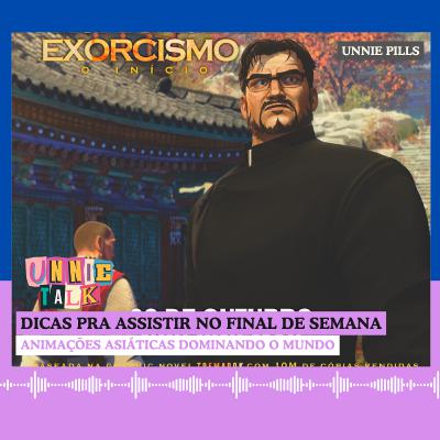 DICA DO QUE ASSISTIR NO FINAL DE SEMANA | UNNIE PILLS