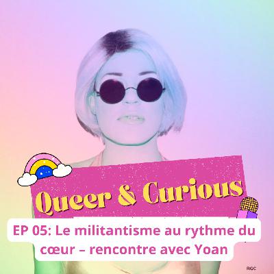 EP05:. Le militantisme au rythme du cœur – Rencontre avec Yoan