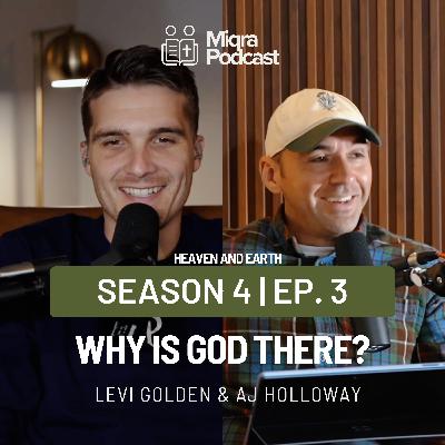 "Why is God there? | Heaven and Earth" | Season 4 EP. 3 | AJ Holloway & Levi Golden "Why is God there? | Heaven and Earth" | Season 4 EP. 3 | AJ Holloway & Levi Golden