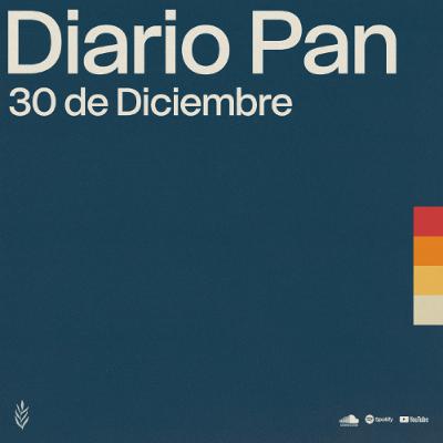 Devocional Diario Pan 30 de Diciembre #DiarioPan