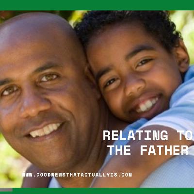 Relating To The Father Relating To The Father