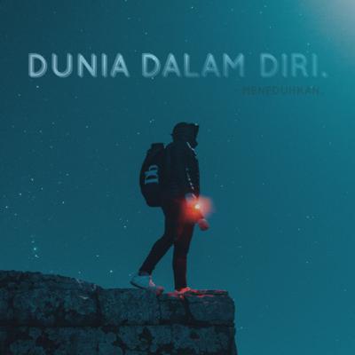 Dunia Dalam Diri. Dunia Dalam Diri.
