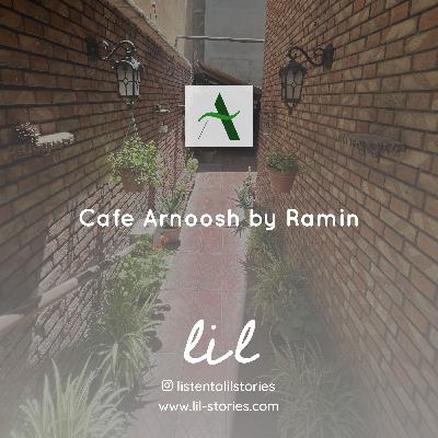 Cafe Arnoosh by Raam | کافه آرنوش، رام