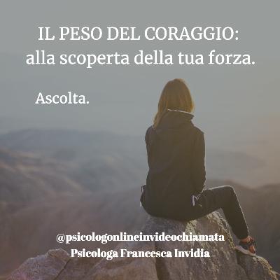 Il peso del coraggio: alla scoperta della tua forza.