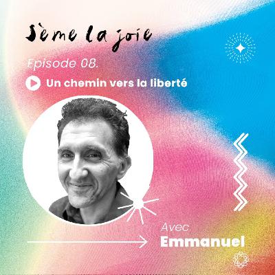 Episode 08. Un chemin vers la liberté