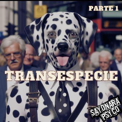 [Parte 1] Capítulo 3. Transespecie