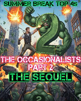 Summer Break Top4s: The Occasionalists Part 2 - The Sequel