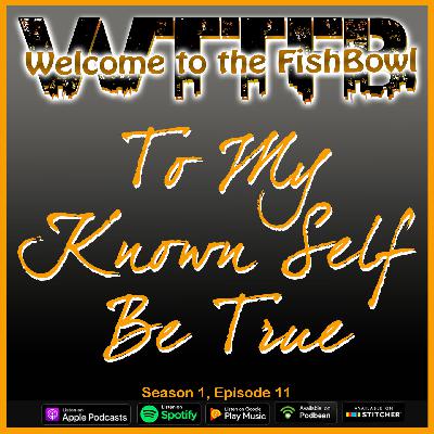 To My Known Self Be True! To My Known Self Be True!