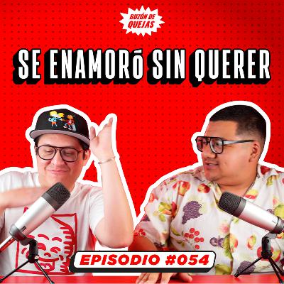Episodio 054 / Se enamoró sin querer