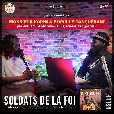 #SDLF_Ep006 - Monsieur Kophi et Elvyn Le Conquérant parlent Famille Africaine, générosité, éducation, influence, abus, étude, musique