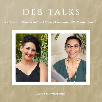 Let's Talk: Trauma Related Money Coaching with Nadine Zumot