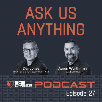 Cyber909 / 909Exec: Episode 27 Special Edition - LinkedIn Live Event - 2-25-25 AMA