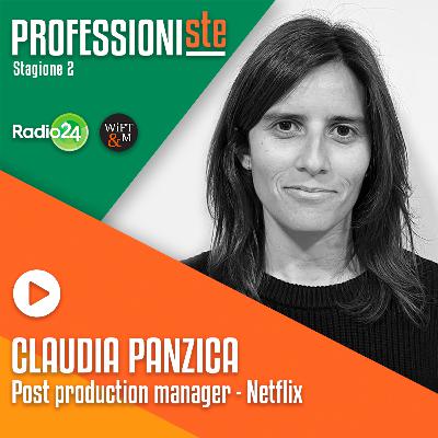 S2 - Ep. 10 | Claudia Panzica, Manager Post-Production di Netflix - L’importanza della post produzione nel processo produttivo dell’audiovisivo