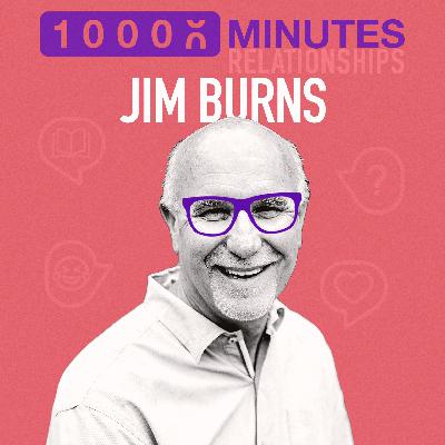 311: Relationships: Parenting with Jim Burns