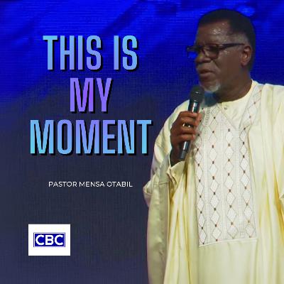 This Is My Moment || Pastor Mensa Otabil This Is My Moment || Pastor Mensa Otabil