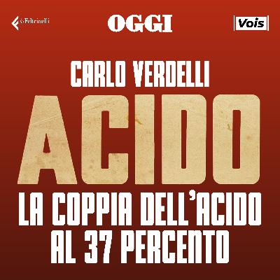 La coppia dell’acido al 37 per cento