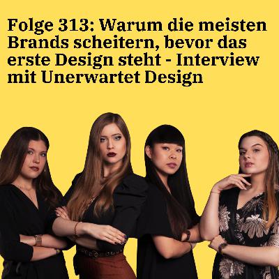 Folge 313: Warum die meisten Brands scheitern, bevor das erste Design steht - Interview mit Unerwartet Design Folge 313: Warum die meisten Brands scheitern, bevor das erste Design steht - Interview mit Unerwartet Design