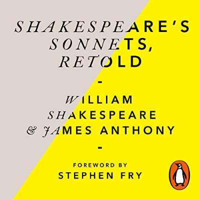 William Shakespeare and James Anthony - Shakespeare’s Sonnets, Retold
