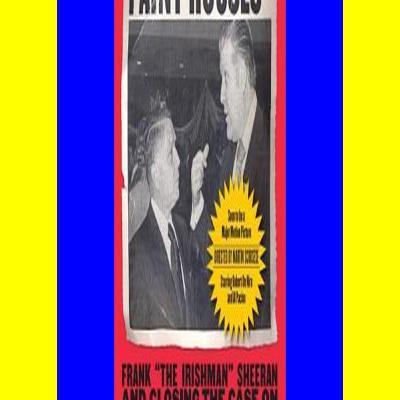 (P D F File) I Heard You Paint Houses Frank The Irishman Sheeran & Closing the Case on Jimmy Hoffa [DOWNLOAD IN @PDF]
