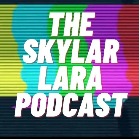 The Skylar Lara Podcast The Skylar Lara Podcast