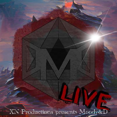 Moody&D LIVE – Chaos in the Castle: Part 2 Moody&D LIVE – Chaos in the Castle: Part 2