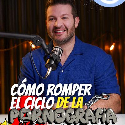 REAL #014 - CÓMO ROMPER EL CICLO DE LA PORNOGRAFÍA