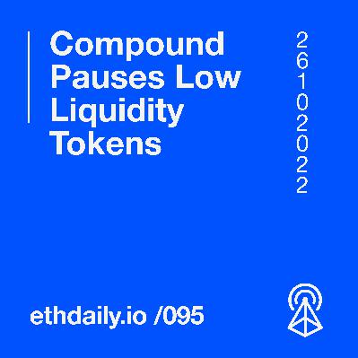 Compound Pauses Low Liquidity Tokens