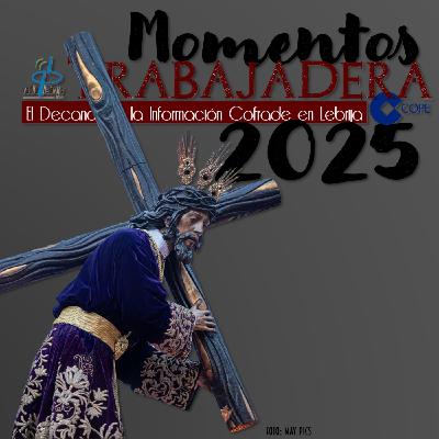 Momentos Trabajadera 2025 - Nazareno en Tetuán