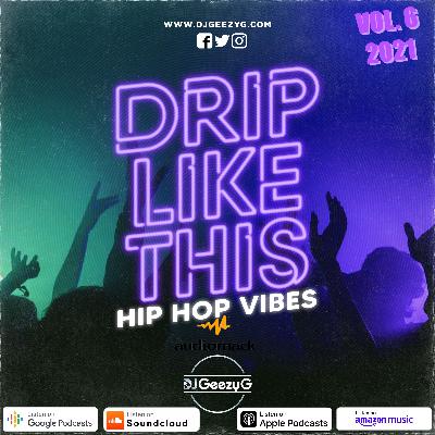 #SAIDSUM - DRIP LIKE THIS VOL. 6 2021 (HIP HOP VIBES) ”GRIME”