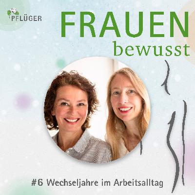 Wechseljahre im Arbeitsalltag – Tipps für mehr Energie, Fokus und Wohlbefinden