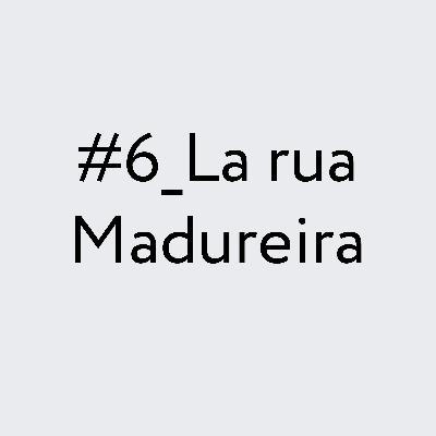 La rua Madureira La rua Madureira