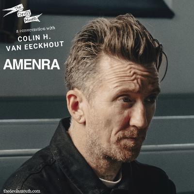 THE DEVIL'S MOUTH Vol. 148: a conversation with Colin H. Van Eeckhout (Amenra)