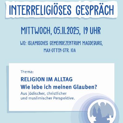 Interreligiöses Gespräch über Religion im Alltag in Christentum, Islam und Judentum Interreligiöses Gespräch über Religion im Alltag in Christentum, Islam und Judentum