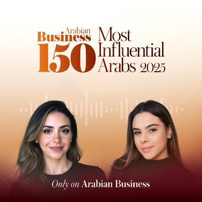 THE LIST IS LIVE! Inside the Arab world’s most influential people of 2025