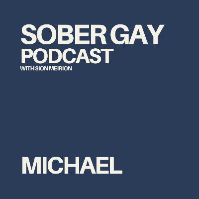 SOBER GAY PODCAT - Michael