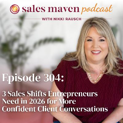 3 Sales Shifts Entrepreneurs Need in 2026 for More Confident Client Conversations