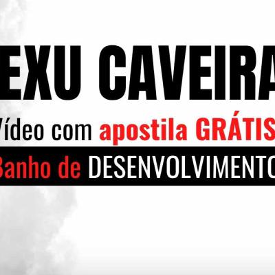 EXU CAVEIRA! Agrado, banho, história...
