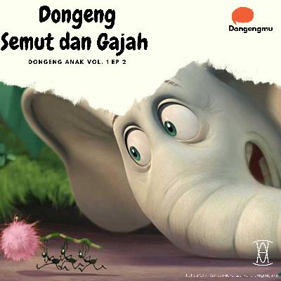 Dongeng Anak - Semut dan Gajah - Dongengmu vol 1 ep 2