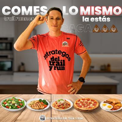 #255 No tienes que comer igual cada día: Adapta tu nutrición trailrunner