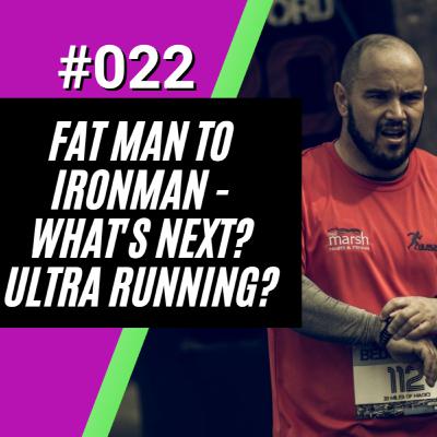 Fat Man To Ironman - What's Next? Ultra Running? Fat Man To Ironman - What's Next? Ultra Running?