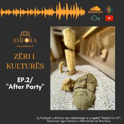 "After Party" – “Zëri i Kulturës” / Ep.2