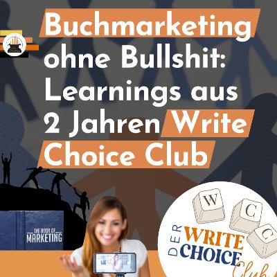 Buchmarketing ohne Bullshit: Learnings aus 2 Jahren Write Choice Club