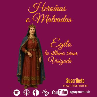 Egilo, la última reina visigoda Egilo, la última reina visigoda