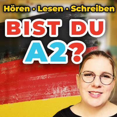 Bestehst du die A2-Prüfung? Mach jetzt den kompletten Test mit mir! Bestehst du die A2-Prüfung? Mach jetzt den kompletten Test mit mir!