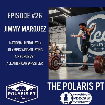 #26 - Jimmy Marquez - Training as an Olympic lifter, taking care of your body #26 - Jimmy Marquez - Training as an Olympic lifter, taking care of your body