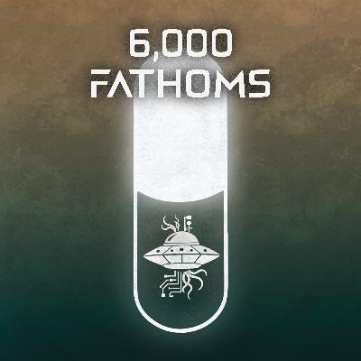 6,000 Fathoms 6,000 Fathoms