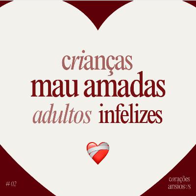 2. Apego: como sua infância afeta sua vida AMOROSA