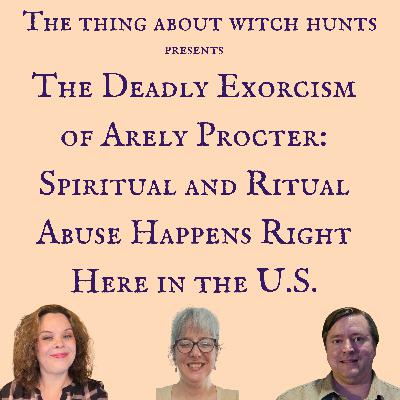The Deadly Exorcism of Arely Procter: Spiritual and Ritual Abuse Happens Right Here in the U.S.