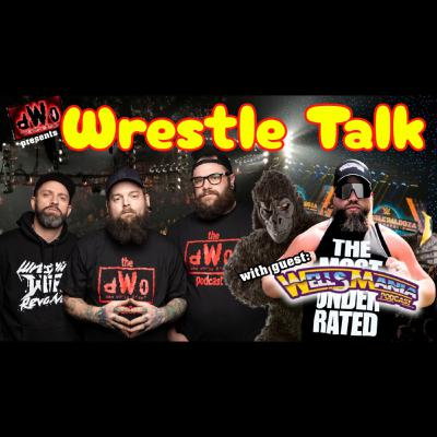 The dWo Podcast presents: Wrestle Talk 09/23/2025, with guest: WellsMania