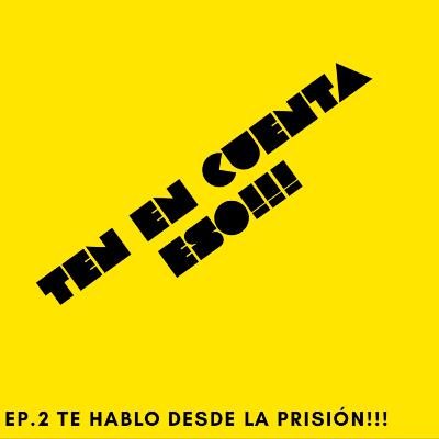 Te hablo desde la prisión!!!